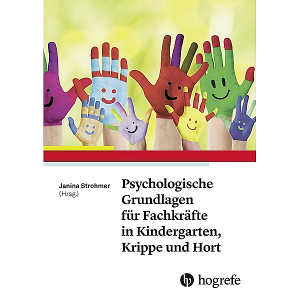 Psychologische Grundlagen für Fachkräfte in Kindergarten, Krippe und Hort