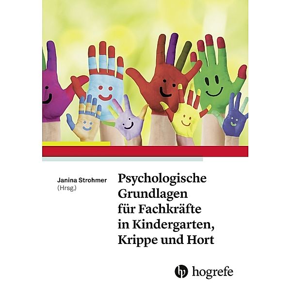 Psychologische Grundlagen für Fachkräfte in Kindergarten, Krippe und Hort