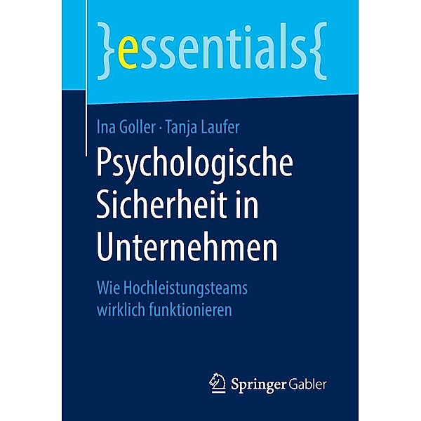 Psychologische Sicherheit in Unternehmen / essentials, Ina Goller, Tanja Laufer