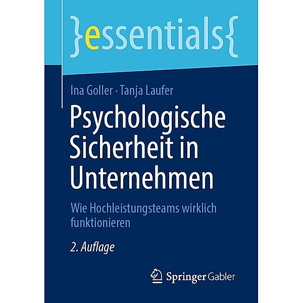 Psychologische Sicherheit in Unternehmen / essentials, Ina Goller, Tanja Laufer