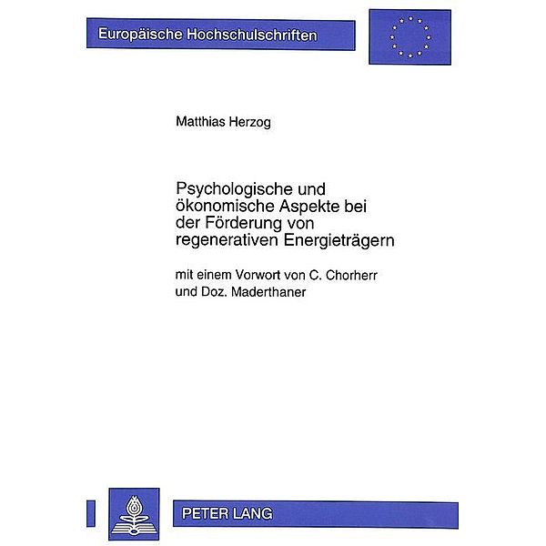 Psychologische und ökonomische Aspekte bei der Förderung von regenerativen Energieträgern, Matthias Herzog