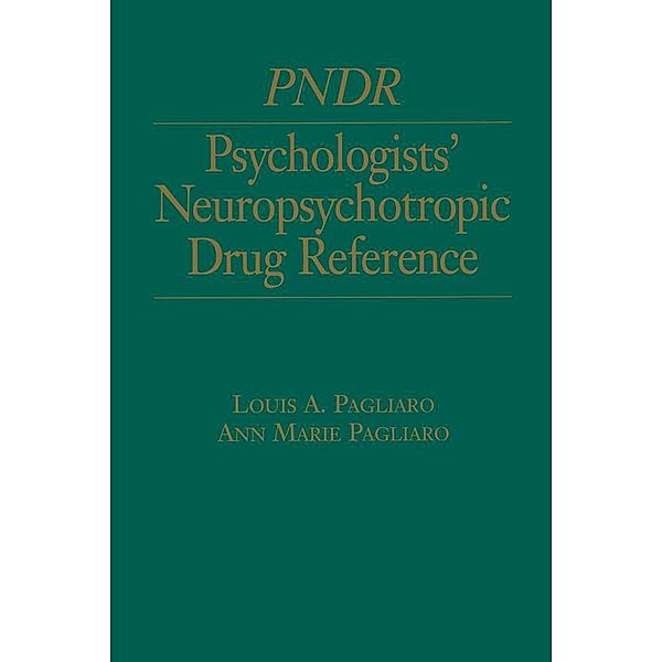 Psychologist's Neuropsychotropic Desk Reference, Louis Pagliaro, Anne Pagliaro