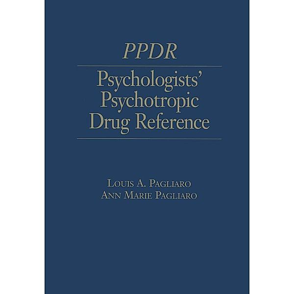 Psychologists' Psychotropic Drug Reference, Louis A. Pagliaro, Ann Marie Pagliaro
