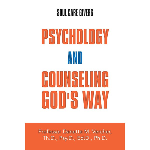 Psychology and Counseling God's Way, Danette M. Vercher