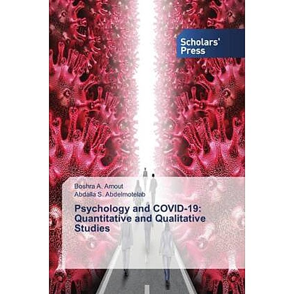 Psychology and COVID-19: Quantitative and Qualitative Studies, Boshra Arnout, Abdalla S. Abdelmotelab