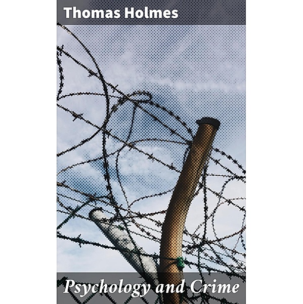 Psychology and Crime, Thomas Holmes