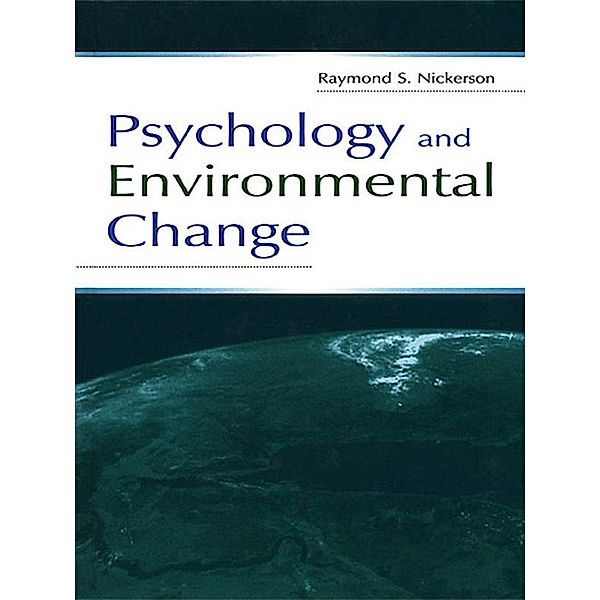 Psychology and Environmental Change, Raymond S. Nickerson