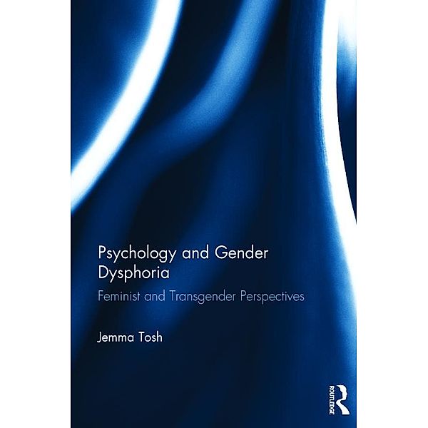 Psychology and Gender Dysphoria, Jemma Tosh