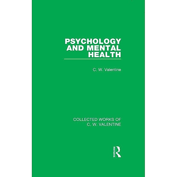 Psychology and Mental Health, C. W. Valentine