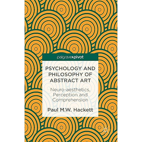 Psychology and Philosophy of Abstract Art, Paul M. W. Hackett