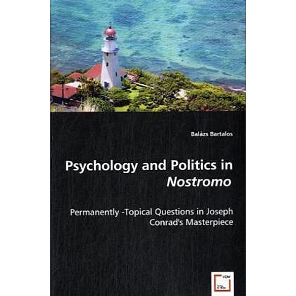 Psychology and Politics in Nostromo, Balázs Bartalos