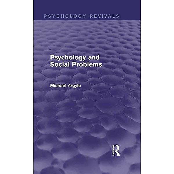Psychology and Social Problems (Psychology Revivals), Michael Argyle
