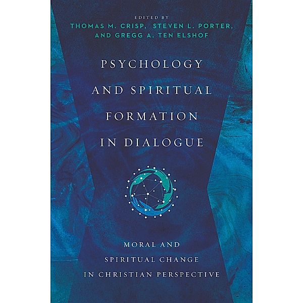 Psychology and Spiritual Formation in Dialogue, Thomas M. Crisp