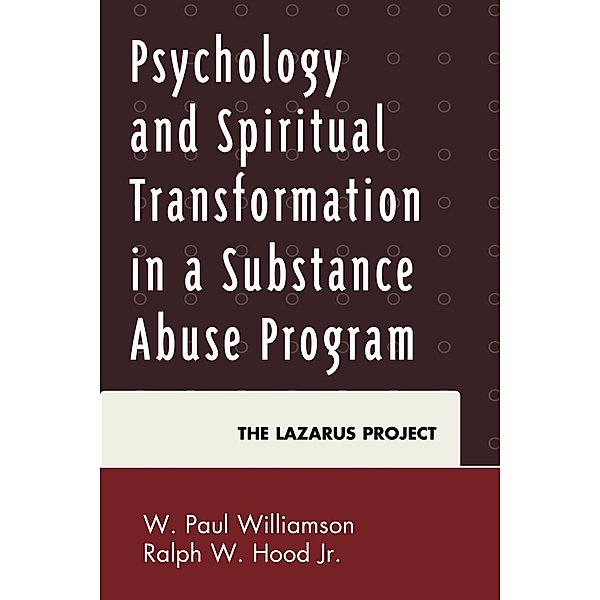 Psychology and Spiritual Transformation in a Substance Abuse Program / Lexington Books, W. Paul Williamson, Ralph W. Hood