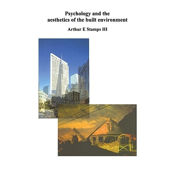 Psychology and the Aesthetics of the Built Environment, Arthur E. Stamps