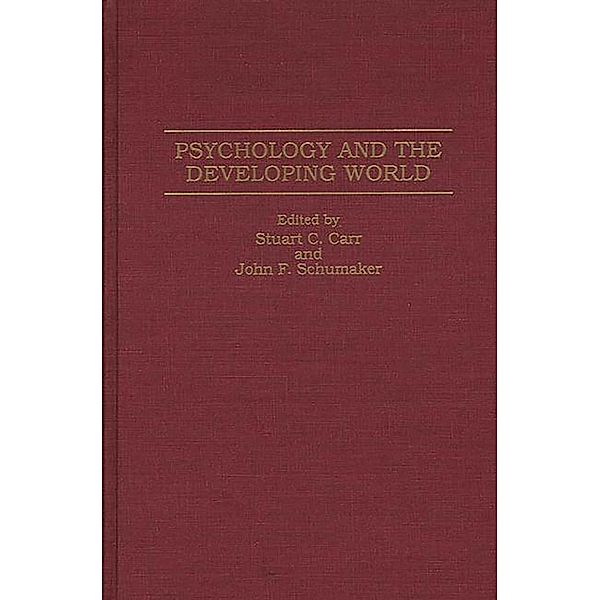 Psychology and the Developing World, Stuart C. Carr, John F. Schumaker