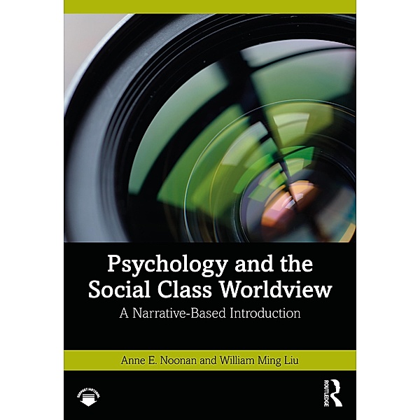 Psychology and the Social Class Worldview, Anne E. Noonan, William Ming Liu