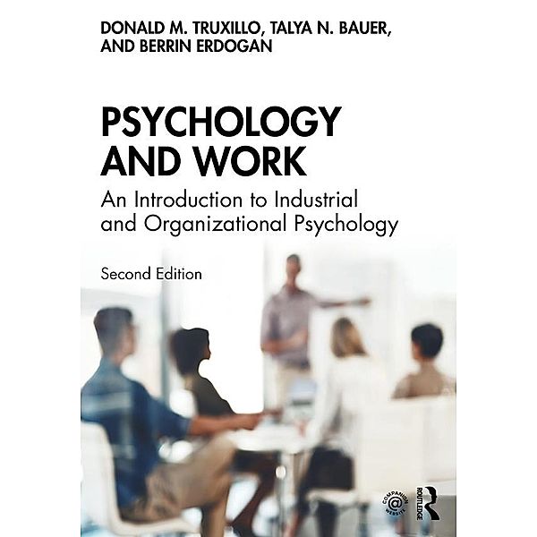 Psychology and Work, Donald M. Truxillo, Talya N. Bauer, Berrin Erdogan