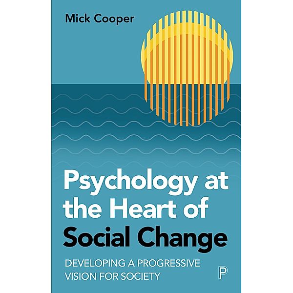 Psychology at the Heart of Social Change, Mick Cooper