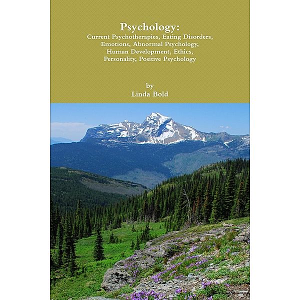 Psychology: Current Psychotherapies, Eating Disorders, Emotions, Abnormal Psychology, Human Development, Ethics, Personality, Positive Psychology, Linda Bold