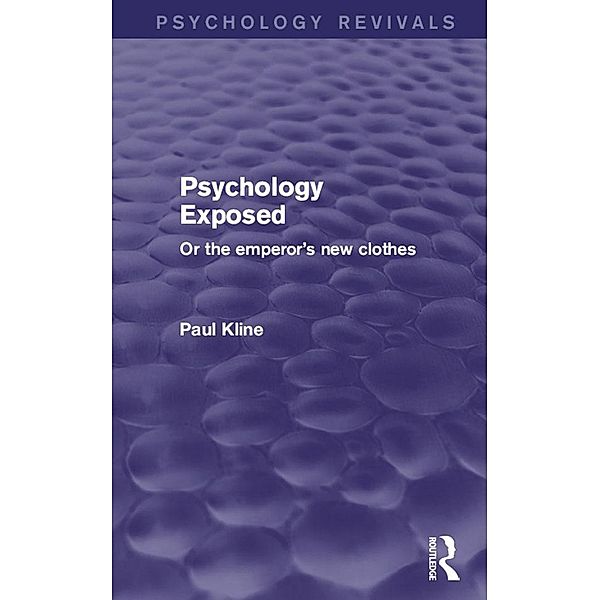 Psychology Exposed (Psychology Revivals), Paul Kline