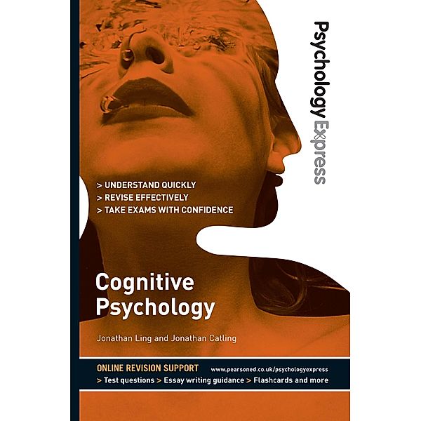 Psychology Express: Cognitive Psychology, Jonathan Ling, Jonathan Catling, Dominic Upton