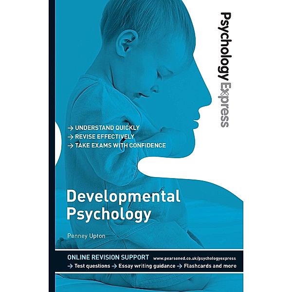 Psychology Express: Developmental Psychology, Penney Upton, Dominic Upton