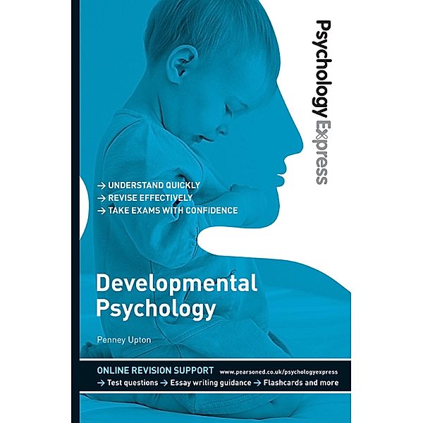 Psychology Express: Developmental Psychology, Penney Upton, Dominic Upton