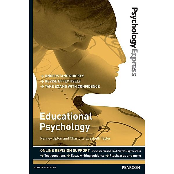 Psychology Express: Educational Psychology, Dominic Upton, Holly Andrews, Catherine Steele
