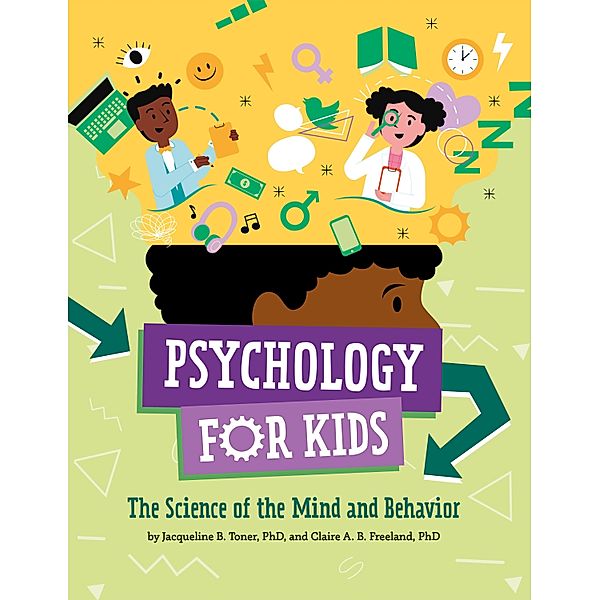 Psychology for Kids, Jacqueline B. Toner, Claire A. B. Freeland
