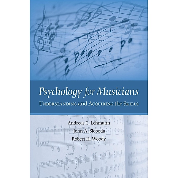 Psychology for Musicians, Andreas C. Lehmann, John A. Sloboda, Robert H. Woody