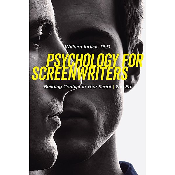 Psychology for Screenwriters, William Indick