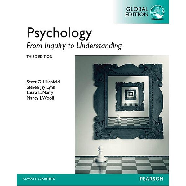 Psychology: From Inquiry to Understanding, Global Edition, Scott O. Lilienfeld, Steven J. Lynn, Nancy J. Woolf, Laura L. Namy
