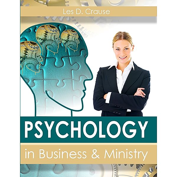 Psychology In Business and Ministry, Les D. Crause