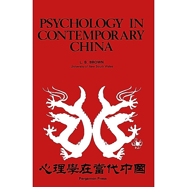Psychology in Contemporary China, L. B. Brown