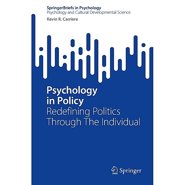 Psychology in Policy / SpringerBriefs in Psychology, Kevin R. Carriere