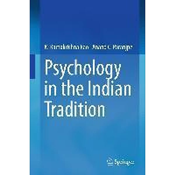 Psychology in the Indian Tradition, K. Ramakrishna Rao, Anand C. Paranjpe