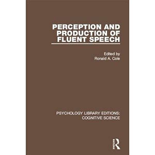 Psychology Library Editions: Cognitive Science: Perception and Production of Fluent Speech