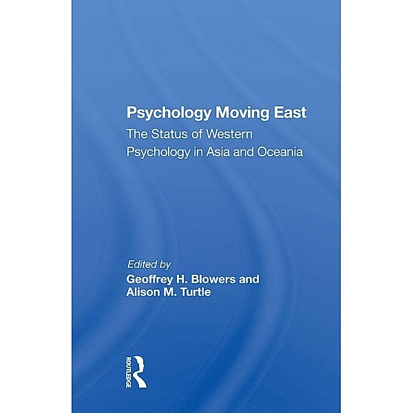 Psychology Moving East, Geoffrey H Blowers, Alison M Turtle, Phom Minh Hac, Hamida A Begum