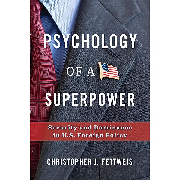 Psychology of a Superpower, Christopher Fettweis