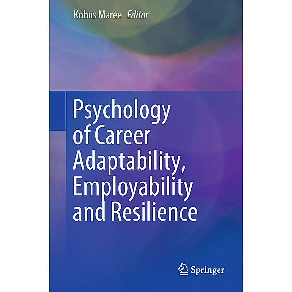 Psychology of Career Adaptability, Employability and Resilience