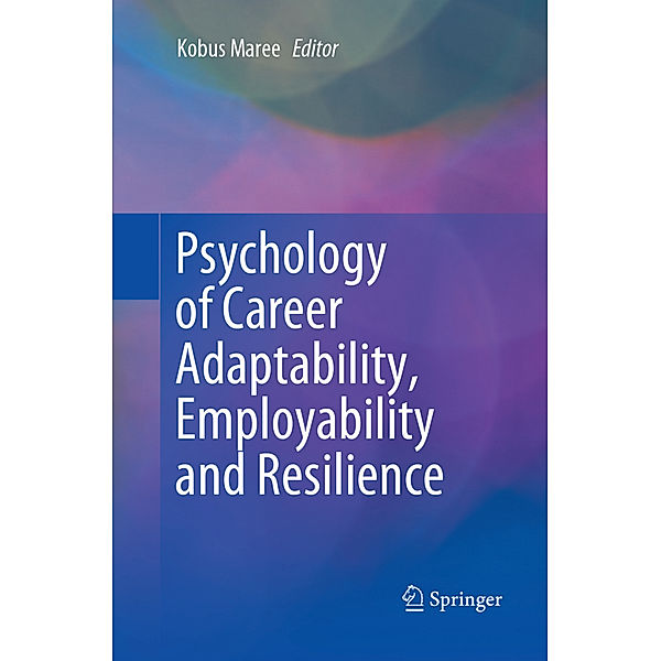 Psychology of Career Adaptability, Employability and Resilience