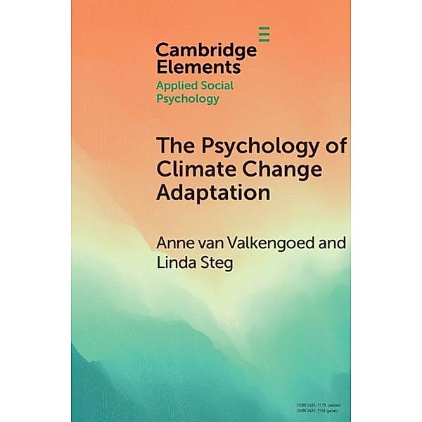 Psychology of Climate Change Adaptation / Elements in Applied Social Psychology, Anne van Valkengoed
