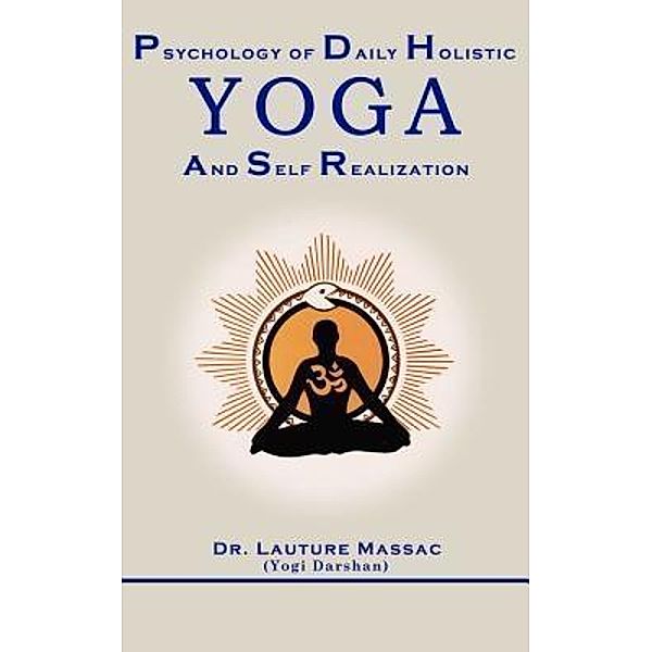 Psychology of Daily Holistic Yoga and Self Realization / massac, Lauture Massac