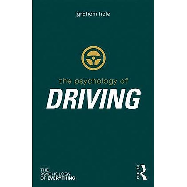 Psychology of Driving, Graham J. Hole