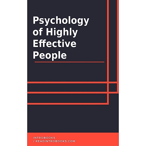 Psychology of Highly Effective People, IntroBooks Team