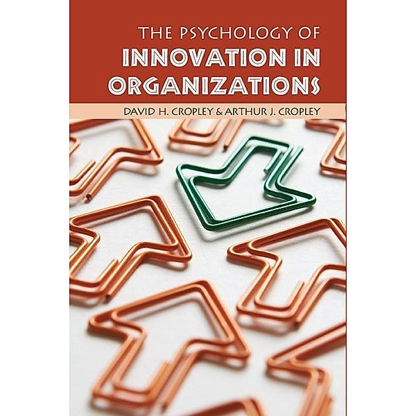 Psychology of Innovation in Organizations, David H. Cropley