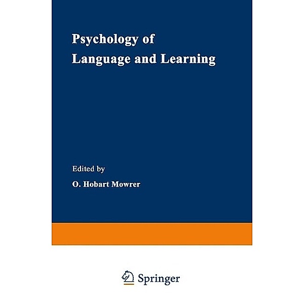 Psychology of Language and Learning / Cognition and Language: A Series in Psycholinguistics, O. Hobart Mowrer