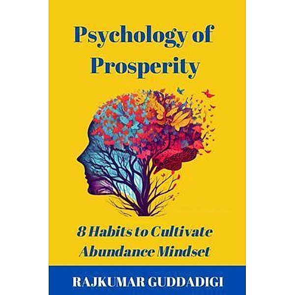 Psychology of Prosperity, Rajkumar Guddadigi