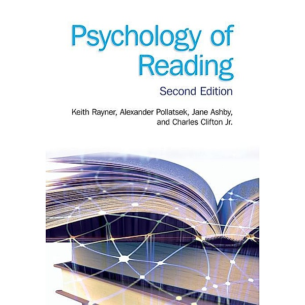 Psychology of Reading, Keith Rayner, Alexander Pollatsek, Jane Ashby, Charles Clifton Jr.